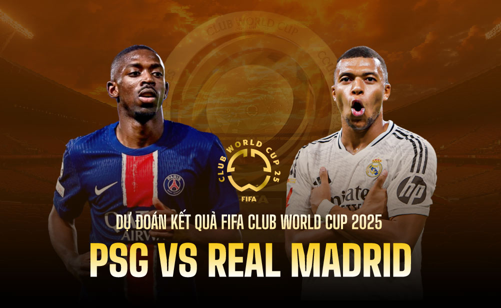 Nhận định bóng đá PSG vs Real Madrid: Bán kết FIFA Club World Cup 2025